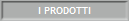 I PRODOTTI